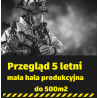 Przegląd 5 letni mała hala produkcyjna