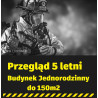 Przegląd 5 letni budynek mieszkalny do 150m2